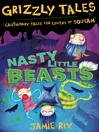 Nasty Little Beasts (eBook): Grizzly Tales Series, Book 1